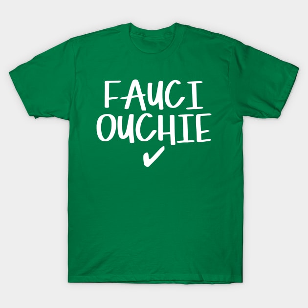 Got My Fauci Ouchie Shot T-Shirt by Etopix